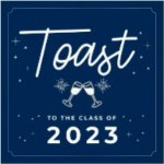 TOAST TO THE CLASS OF 2023 on April 13, 2023